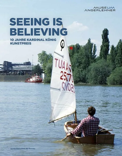 Buchcover „Seeing is Believing – 10 Jahre Kardinal König Kunstpreis“ © Museum Angerlehner